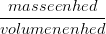 \frac{masseenhed}{volumenenhed}