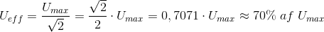 U_{eff}=\frac{U_{max}}{\sqrt{2}}=\frac{\sqrt{2}}{2}\cdot U_{max}=0,7071\cdot U_{max}\approx 70\%\; af\; U_{max}