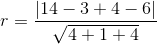 r=\frac{\left | 14-3+4-6 \right |}{\sqrt{4+1+4}}