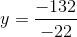 y=\frac{-132}{-22}