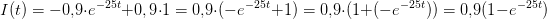 \! \! \! \! \! \! \! \! \! \! \! \! I(t)=-0{,}9\cdot e^{-25t}+0{,9}\cdot 1=0{,}9\cdot (-e^{-25t}+1)=0{,}9\cdot (1+(-e^{-25t}))=0{,}9(1-e^{-25t})