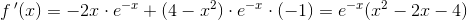 f{\, }'(x)=-2x\cdot e^{-x}+(4-x^2)\cdot e^{-x}\cdot (-1)=e^{-x}(x^2-2x-4)