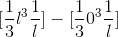 [\frac{1}{3}l^3 \frac{1}{l} ] - [\frac{1}{3}0^3 \frac{1}{l} ]