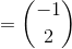 =\binom{-1}{2}