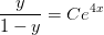 \frac{y}{1-y}=Ce^{4x}