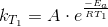 k_{T_1}=A\cdot e^{\frac{-E_a}{RT_1}}