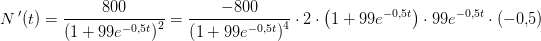 \! \! \! \! \! \! \! \! \! \! \! \! \! N{\, }'(t)=\frac{800}{\left (1+99e^{-0{,}5t} \right )^2}=\frac{-800}{\left (1+99e^{-0{,}5t} \right )^4}\cdot 2\cdot \left (1+99e^{-0{,}5t} \right )\cdot 99e^{-0{,}5t}\cdot (-0{,}5)