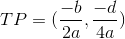 TP=(\frac{-b}{2a}, \frac{-d}{4a})