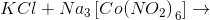 KCl + Na_{3}\left [ Co(NO_{2}) \right_{6} ] \rightarrow
