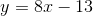 y=8x-13