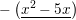 \small -\left (\underline{x^2-5x} \right )