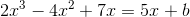 2x^3-4x^2+7x=5x+b