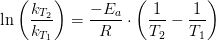 \ln\left (\frac{k_{T_2}}{k_{T_1}} \right )=\frac{-E_a}{R}\cdot \left ( \frac{1}{T_2}-\frac{1}{T_1} \right )