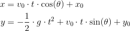\begin{align*}x& = v_0\cdot t\cdot \cos(\theta) +x_0 \\ y &= -\frac 12 \cdot g \cdot t^2 + v_0 \cdot t \cdot \sin(\theta) + y_0 \end{align*}