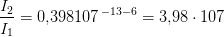 \frac{I_2}{I_1}=0{,}398107^{\, -13-6}=3{,}98\cdot 107