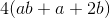 4(ab+a+2b)