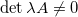 \det \lambda A \ne 0
