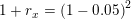 \small 1+r_x=\left ( 1-0{.}05 \right )^{2}