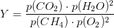 Y=\frac{p(CO_2)\cdot p(H_2O)^2}{p(CH_4)\cdot p(O_2)^2}