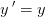 y \, ' =y