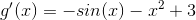 g'(x)=-sin(x)-x^2+3