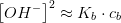 \left [OH^- \right ]^2\approx K_b\cdot c_b