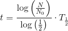 t=\frac{\log\left ( \frac{N}{N_0} \right )}{\log\left ( \frac{1}{2} \right )}\cdot T_{\frac{1}{2}}