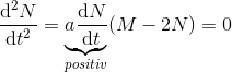 \frac{\mathrm{d} ^2N}{\mathrm{d} t^2}=\underset{positiv}{\underbrace{a\frac{\mathrm{d} N}{\mathrm{d} t}}}(M-2N)=0