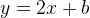 y=2x+b