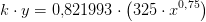 k\cdot y=0{,}821993\cdot \left (325\cdot x^{0{,}75} \right )