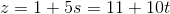 z=1+5s=11+10t