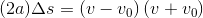 (2a)\Delta s=(v-v_0)\left (v+v_0 \right )