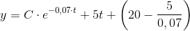 y=C\cdot e^{-0,07\cdot t}+5t+\left ( 20-\frac{5}{0,07} \right )