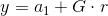 y=a_1+G\cdot r