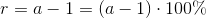 r=a-1=(a-1)\cdot 100\%