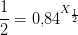 \frac{1}{2}=0{,}84^{X_\frac{1}{2}}