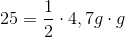 25=\frac{1}{2}\cdot 4,7g\cdot g