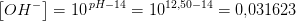 \left [ OH^- \right ]=10^{\, pH-14}=10^{12{,}50-14}=0{,}031623