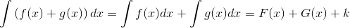 \int \left ( f(x)+g(x) \right )dx=\int f(x)dx+\int g(x)dx=F(x)+G(x)+k
