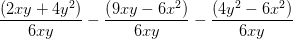 \frac{\left ( 2xy+4y^2 \right )}{6xy}-\frac{\left ( 9xy-6x^2 \right )}{6xy}-\frac{\left ( 4y^2-6x^2 \right )}{6xy}