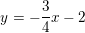 \small y=-\frac{3}{4}x-2