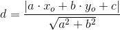 d=\frac{\left | a\cdot x_o +b\cdot y_o+c\right |}{\sqrt{a^2+b^2}}