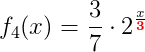 f_4(x)=\frac{3}{7 }\cdot 2^{\frac{x}{{\color{Red} \mathbf{3}}}}