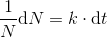 \frac{1}{N}\mathrm{d}N=k\cdot \mathrm{d}t