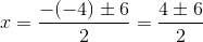 x=\frac{-(-4)\pm 6}{2}=\frac{4\pm 6}{2}