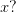 x?