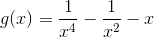 g(x)=\frac{1}{x^4}-\frac{1}{x^{2}}-x