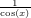 _{\frac 1 {\cos(x)}}