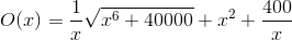 O(x)=\frac{1}{x}\sqrt{x^6+40000}+x^2+\frac{400}{x}