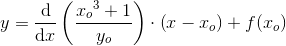 y=\frac{\mathrm{d} }{\mathrm{d} x}\left (\frac{x{_{o}}^{3}+1}{y_o} \right )\cdot \left ( x-x_o \right )+f(x_o)